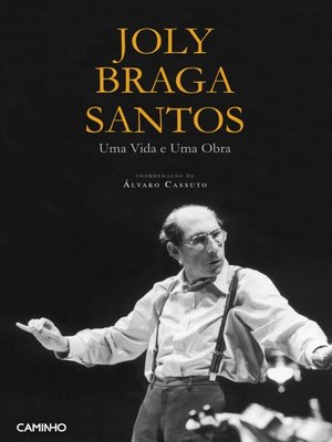 cover image of Joly Braga Santos--Uma Vida e Uma Obra
